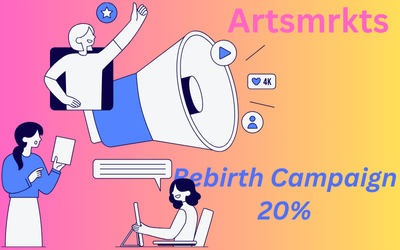 Artsmrkts Rebirth Campaign 20%
